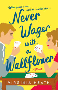 Books online pdf free download Never Wager with a Wallflower: A Novel