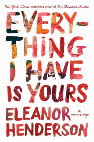 Free mobile ebooks jar download Everything I Have Is Yours: A Marriage 9781250787941 (English literature)