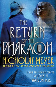 English books to download free pdf The Return of the Pharaoh: From the Reminiscences of John H. Watson, M.D. by Nicholas Meyer, Nicholas Meyer iBook CHM