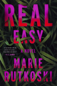 Free download ebooks pdf for it Real Easy: A Novel by Marie Rutkoski, Marie Rutkoski