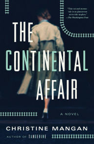 Title: The Continental Affair: A Novel, Author: Christine Mangan