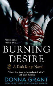 Title: Burning Desire: A Dark Kings Novel, Author: Donna Grant
