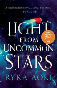 Title: Light From Uncommon Stars, Author: Ryka Aoki