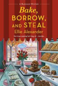 Free ebook download without membership Bake, Borrow, and Steal: A Bakeshop Mystery in English by  9781250789440 iBook MOBI DJVU