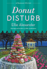 E book pdf free download Donut Disturb (Bakeshop Mystery #15) 9781250789464 DJVU by Ellie Alexander