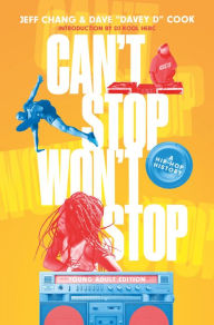 Title: Can't Stop Won't Stop (Young Adult Edition): A Hip-Hop History, Author: Jeff Chang