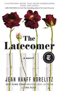 Free books download links The Latecomer: A Novel by Jean Hanff Korelitz RTF MOBI