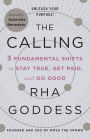 The Calling: 3 Fundamental Shifts to Stay True, Get Paid, and Do Good