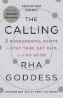 The Calling: 3 Fundamental Shifts to Stay True, Get Paid, and Do Good