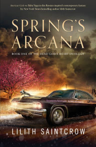 Google books downloader iphone Spring's Arcana by Lilith Saintcrow, Lilith Saintcrow PDB 9781250791658 English version