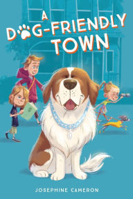 Title: A Dog-Friendly Town, Author: Josephine Cameron