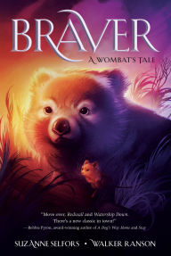 Free book audible download Braver: A Wombat's Tale in English by Suzanne Selfors, Walker Ranson 9781250791917