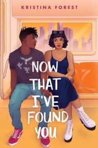 Title: Now That I've Found You, Author: Kristina Forest