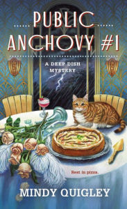 Title: Public Anchovy #1: A Deep Dish Mystery, Author: Mindy Quigley