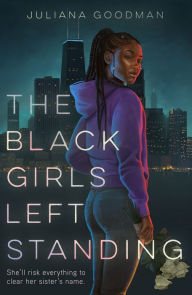 Google download books The Black Girls Left Standing by Juliana Goodman