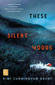 Title: These Silent Woods, Author: Kimi Cunningham Grant