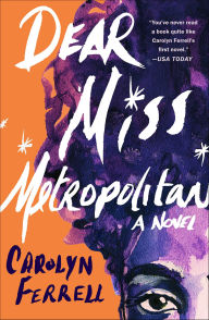 Title: Dear Miss Metropolitan, Author: Carolyn Ferrell