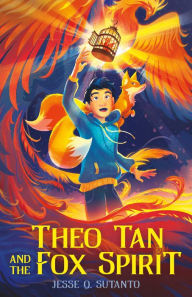 Title: Theo Tan and the Fox Spirit, Author: Jesse Q. Sutanto