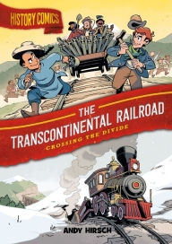 Online books download for free History Comics: The Transcontinental Railroad: Crossing the Divide  (English Edition)