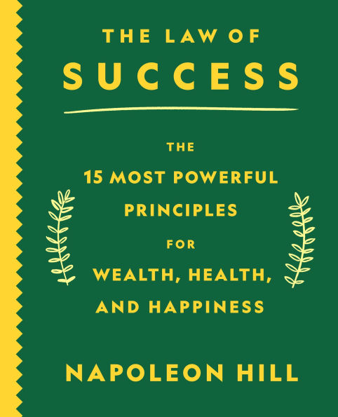 The Law of Success: 15 Most Powerful Principles for Wealth, Health, and Happiness