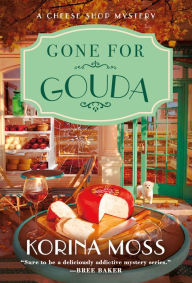 Gone for Gouda: A Cheese Shop Mystery