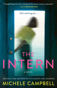 Title: The Intern: A Novel, Author: Michele Campbell
