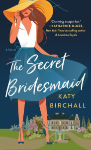 Is it safe to download ebook torrents The Secret Bridesmaid: A Novel English version PDB 9781250795793 by Katy Birchall