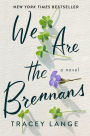 We Are the Brennans: A Novel
