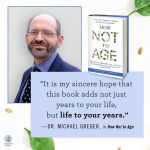 Alternative view 3 of How Not to Age: The Scientific Approach to Getting Healthier as You Get Older