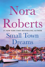 Title: Small Town Dreams: First Impressions and Less of a Stranger - A 2-in-1 Collection, Author: Nora Roberts