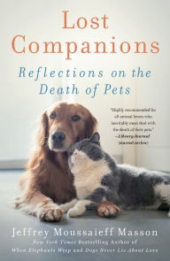 Title: Lost Companions: Reflections on the Death of Pets, Author: Jeffrey Moussaieff Masson