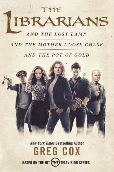 The Librarians Trilogy: The Librarians and the Lost Lamp, The Librarians and the Mother Goose Chase, The Librarians and the Pot of Gold