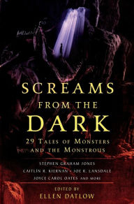 Title: Screams from the Dark: 29 Tales of Monsters and the Monstrous, Author: Ellen Datlow