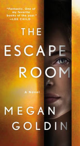 Title: The Escape Room: A Novel, Author: Megan Goldin