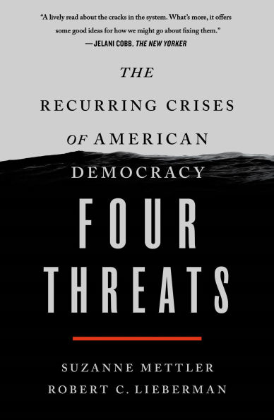 Four Threats: The Recurring Crises of American Democracy