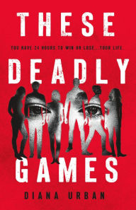 Title: These Deadly Games, Author: Diana Urban