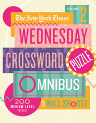 Text books download New York Times Wednesday Crossword Puzzle Omnibus Volume 2, The: 200 Medium-Level Puzzles RTF DJVU by The New York Times, Will Shortz English version 9781250797919