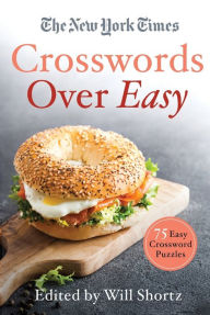 Online audio books download free The New York Times Crosswords Over Easy: 75 Easy Crossword Puzzles 9781250797964