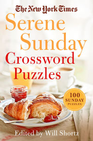 Download free books for ipad 2 The New York Times Serene Sunday Crossword Puzzles: 100 Sunday Puzzles by The New York Times, Will Shortz English version