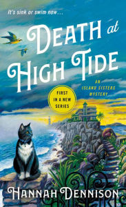 Title: Death at High Tide: An Island Sisters Mystery, Author: Hannah Dennison