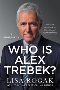 Title: Who Is Alex Trebek?: A Biography, Author: Lisa Rogak