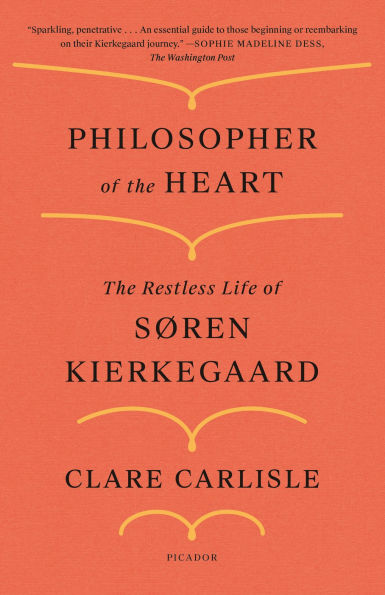 Philosopher of The Heart: Restless Life Søren Kierkegaard