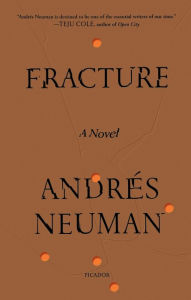 Title: Fracture: A Novel, Author: Andrés Neuman