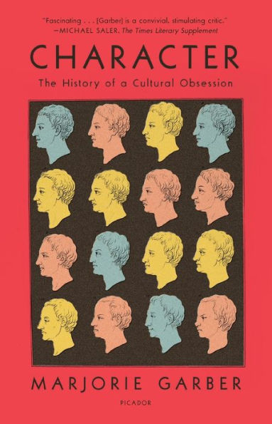 Character: The History of a Cultural Obsession