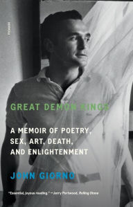 Download free ebooks online Great Demon Kings: A Memoir of Poetry, Sex, Art, Death, and Enlightenment 9781250798756 (English Edition) by 