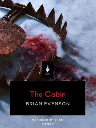 Title: The Cabin: A Short Horror Story, Author: Brian Evenson