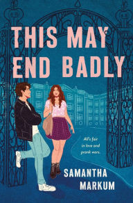 Title: This May End Badly, Author: Samantha Markum