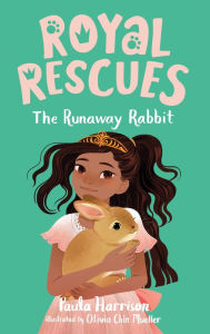 Title: Royal Rescues #6: The Runaway Rabbit, Author: Paula Harrison