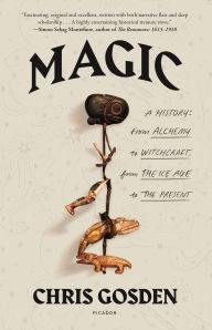 Free sample ebook download Magic: A History: From Alchemy to Witchcraft, from the Ice Age to the Present  in English 9781250800152