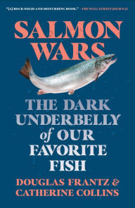 Ebook gratis epub download Salmon Wars: The Dark Underbelly of Our Favorite Fish